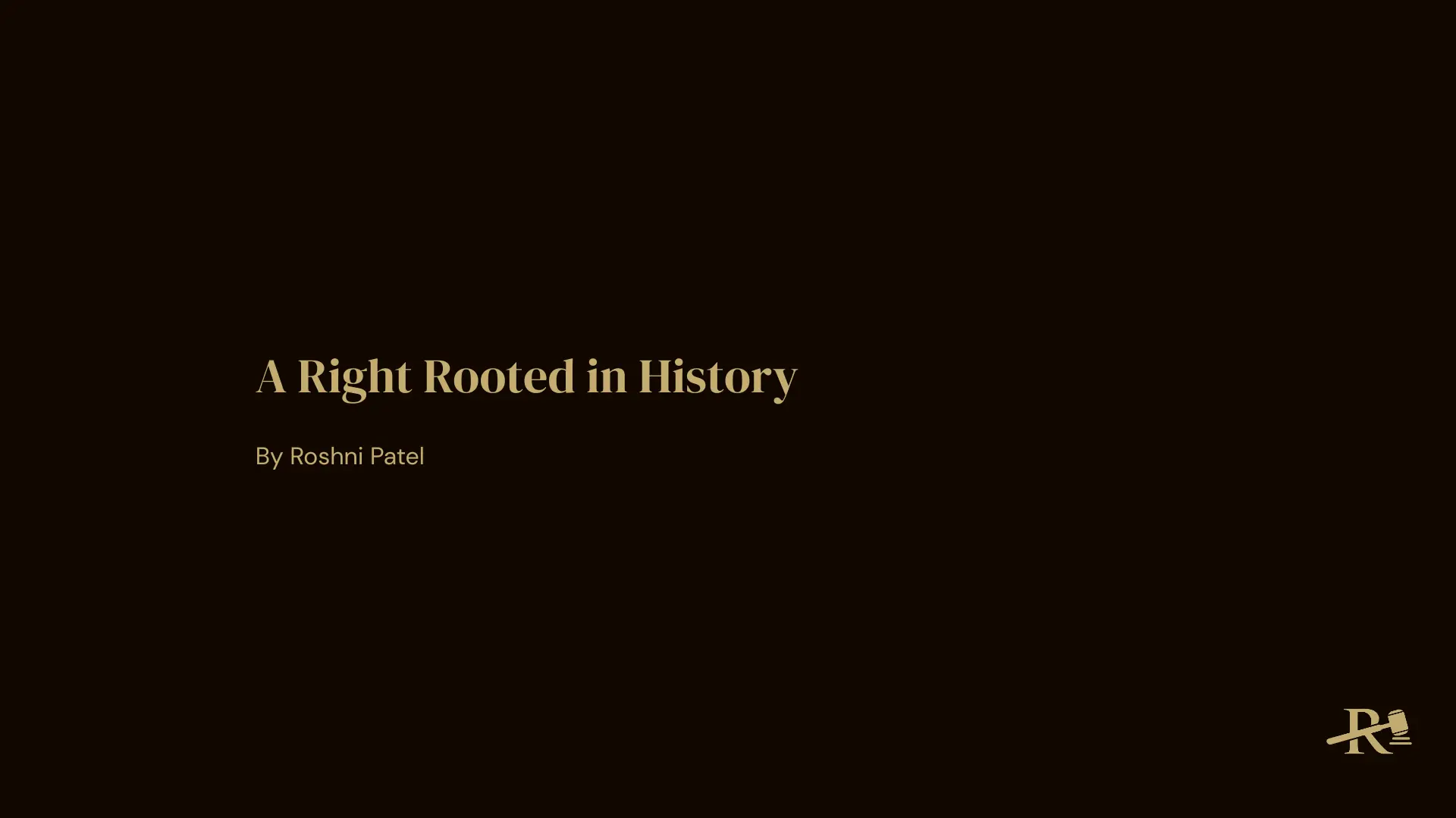 Title slide reading “A Right Rooted in History” on a dark background with the 14th Amendment excerpt and R. Patel Law logo